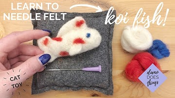 Learn to Needle Felt - Felted Koi Fish - DIY Cat Toy