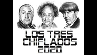 ►LOS TRES CHIFLADOS A COLOR 2020!!!!