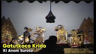 Wayang Kulit Ki Anom Suroto - Lakon Gathutkoco Krido