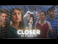 Closer x Salaam E Ishq Mashup (Full Version)X OyeEditorrAnna & @ROHANIN