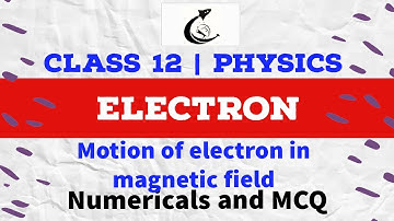 🔴CLASS 12 PHYSICS ELECTRON | Electron in magnetic field Numericals and MCQ | Sujan Dahal