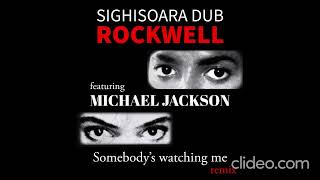 Sighisoara dub - Rockwell feat Michael Jackson - Somebodys watching me (remix)