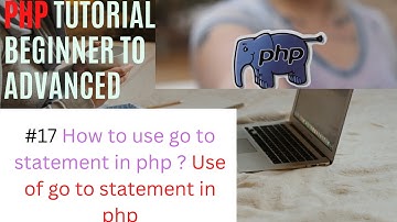 #17 How to use go to statement in php ? Use of go to statement in php