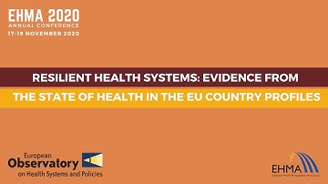 Resilient health systems: evidence from the State of Health in the EU Country profiles | EHMA2020