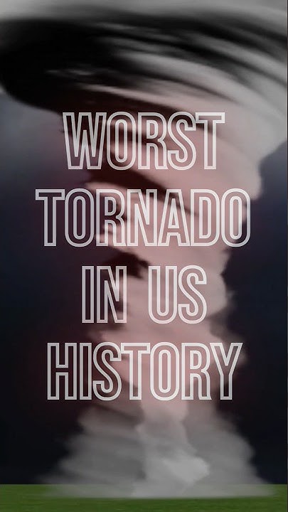 Worst Tornado In US History shorts tornado subscribe YouTube worst-tornado-in-us-history-shorts-tornado-subscribe-youtube
