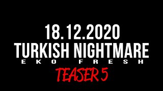 Eko Fresh - Turkish Nightmare (Teaser 5)