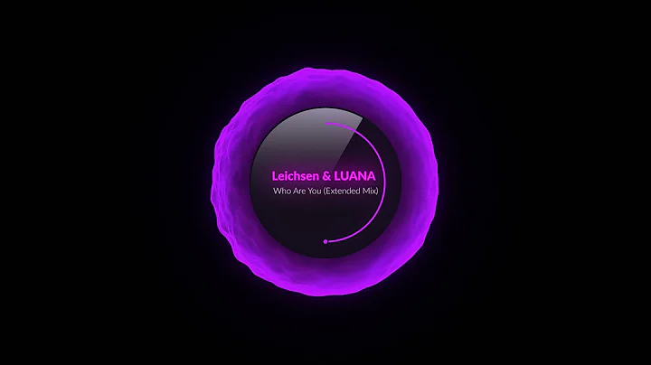 Leichsen & LUANA - Who Are You (Extended Mix) [Pol...