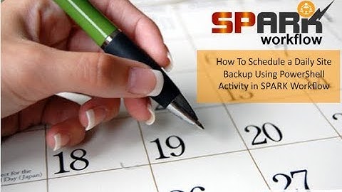 How To Schedule a Daily Site Backup Using PowerShell Activity in SPARK Workflow
