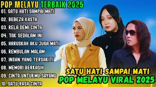 Download lagu SATU HATI SAMPAI MATI ~ POP MELAYU FULL ALBUM TERBAIK 2025 ~ RELA DEMI CINTA POP MELAYU VIRAL 2025
