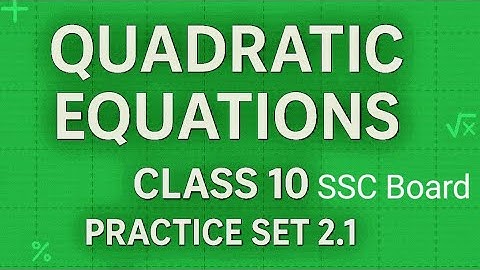 Class 10th SSC Board Algebra chapter 2 Quadratic equation practice set 2.1