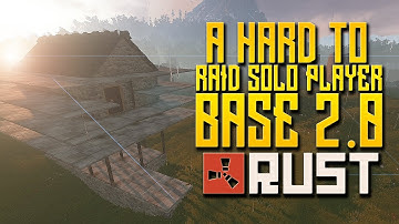 Rust For Dummies - How To Build A Hard To Raid Solo Player Base 2.0