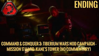 Command & Conquer 3: Tiberium Wars Nod Campaign - Mission 17 Hard- Kane's Tower ENDING