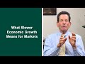 Ken Fisher Explains What Slower Economic Growth Means for Markets