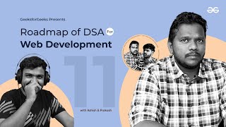 EP 11 - Road Map of DSA for Web Development | Everything About Web Development Ft. Prakash Sakari