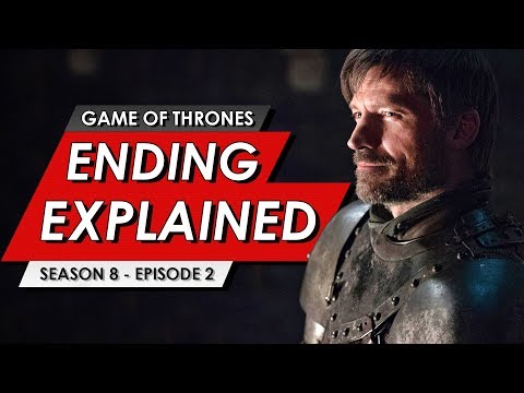 Game Of Thrones: Season 8: Episode 2: Ending Explained, Story Recap + Episode 3 