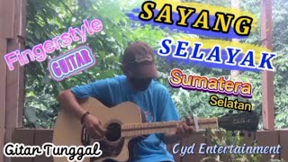 Sayang Selayak - Lagu Daerah Sumsel Ciptaan Male Key - Fingerstyle Guitar Cyd Entertainment