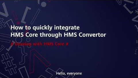 #HMSTips: How to quickly integrate with HMS Core through HMS Convertor