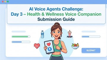 Day 3  Submission Guide:  Health & Wellness Voice Companion (Step-by-Step) AI Voice Agents Challenge