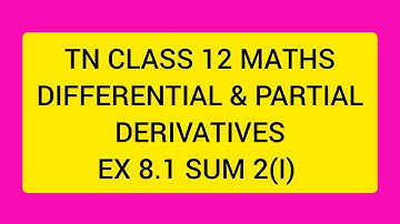 TN CLASS 12 MATHS DIFFERENTIAL AND PARTIAL DERIVATIVES EX 8.1 SUM 2(I)