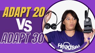 Discover Adapt 20 Vs Discover Adapt 30- 2 Headsets Built For Business