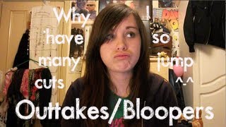 Why I Have So Many Jump Cuts... (Outtakes/Bloopers)