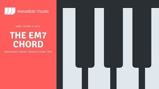 Learn how to play Piano chords for House Disco Soul Funk Dance Music the Em7 chord