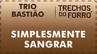 Video thumbnail of "Simplesmente sangrar - Trio Bastião"