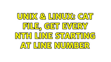 Unix & Linux: Cat file, get every nth line starting at line number (2 Solutions!!)