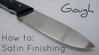 How to Satin Finish a Knife Blade