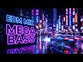 EDM MIX 🔊 MEGA BASS BOOSTED EDM 2026 ⚡ INSANE NIGHT DRIVE 🚗 TOKYO CYBERPUNK VIBES