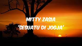 Download Lagu Mitty zasia - sesuatu di jogja (cover) | music video lyric MP3 Download Lagu Mitty zasia - sesuatu di jogja (cover) | music video lyric MP3