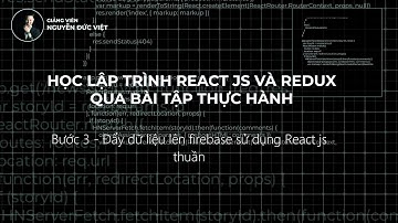 Bài 124 Đẩy dữ liệu lên Firebase sử dụng React JS thuần