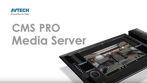 Media Server_AVTECH CMS PRO