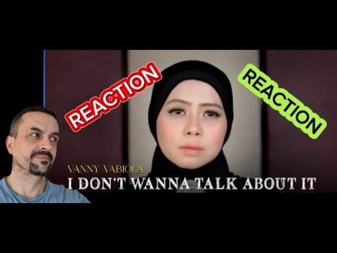 I Don't Want To Talk About It - Rod Stewart Cover By Vanny Vabiola REACTION