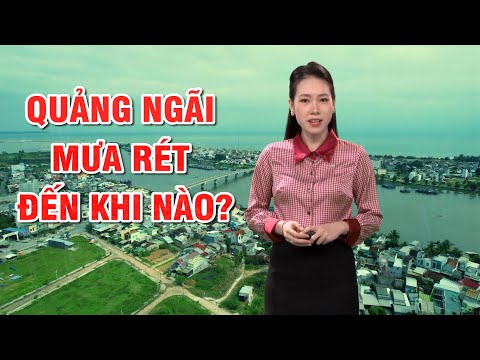 Bản tin thời tiết 24/12: Quảng Ngãi mưa rét đến khi nào?