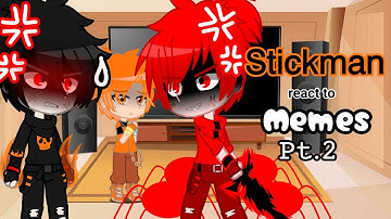 [🍿] Stickman react to Memes ||Pt.2|| (Re-upload) //ɢᴄʀᴠ// { 𖨆 AvA Alan Becker AvM 𖨆 }