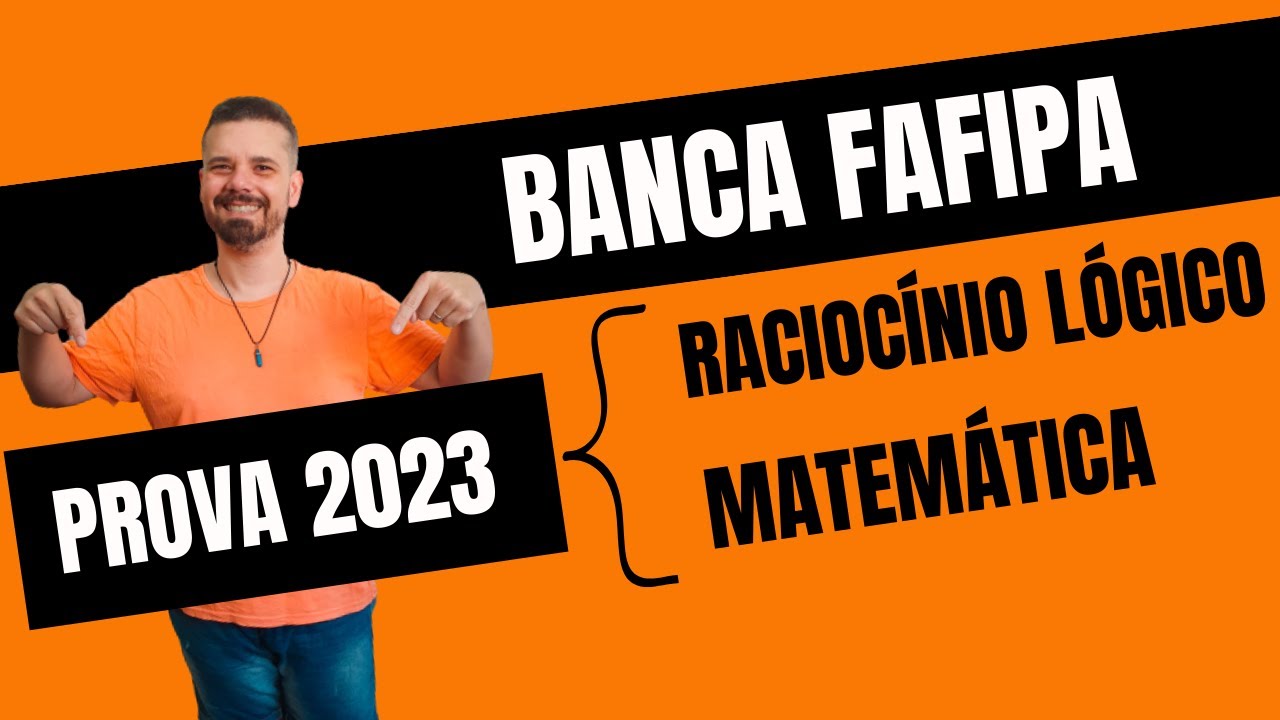 FAFIPA | Prova com Questões RACIOCÍNIO LÓGICO e MATEMÁTICA 2023 | Concurso Público