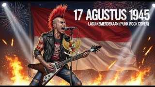 lagu Kemerdekaan 17 Agustus Versi Punk Rock | Cover Rock Punk Paling Keren