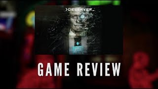 "Observer" 5 Minute Review (spoiler-free)