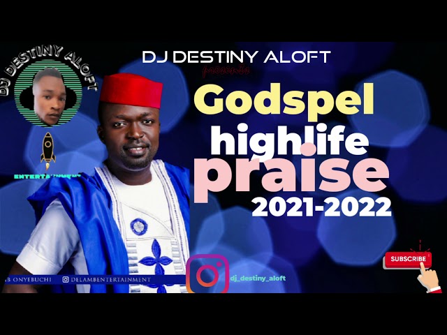 december top godspel highlife praise 2021-2022 mix by Dj Destiny aloft ft delamb class=