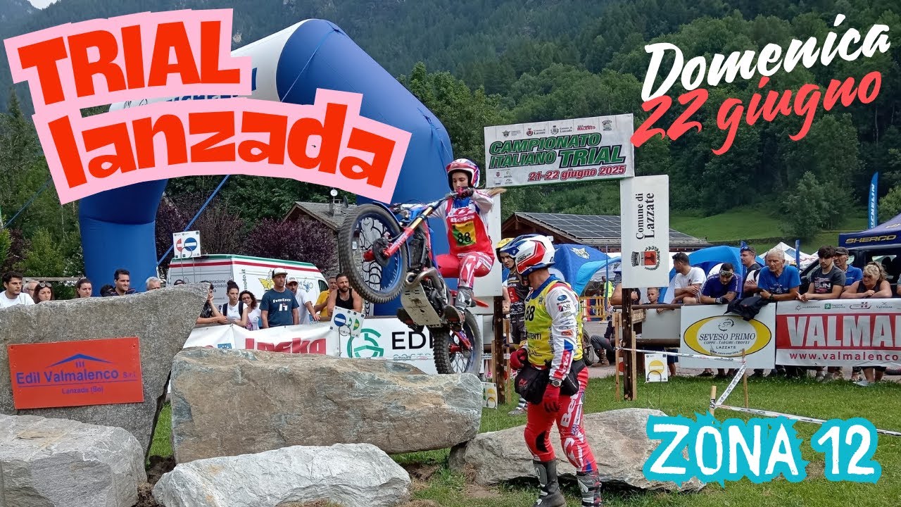 ZONA 12, LA PROVA DECISIVA! - PROVA  CAMPIONATO ITALIANO TRIAL LANZADA 2025