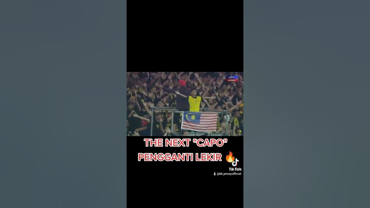 PENGGANTI "CAPO" LEKIR ULTRAS MALAYA ? - YouTube