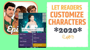 How to let the Reader Customize Characters: Episode Interactive 2020