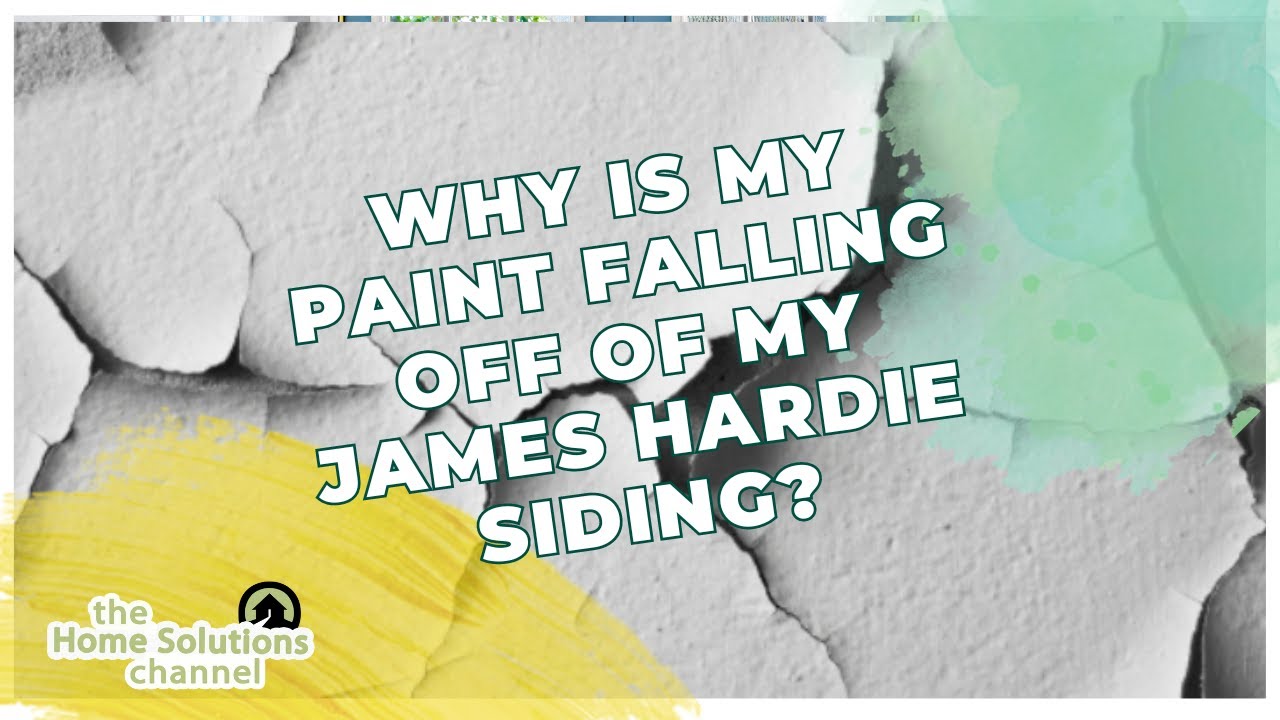 Why Is My Paint Falling Off Of My James Hardie Siding? YouTube