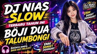 DJ NIAS SLOW TERBARU TAHUN INI — BÖJI DUA TALUMBONGI | LAGU NIAS ✓ By.TALIFUSÖDA MUSIC 