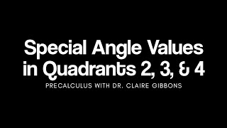 Special Angles in Quadrants 2, 3, and 4