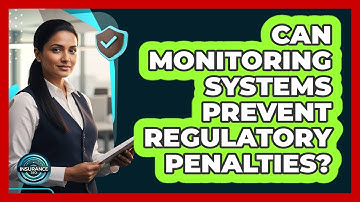 Can Monitoring Systems Prevent Regulatory Penalties?