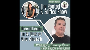 Occultism: In & Out of the Church: Interview with Manny Elias