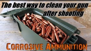 How to clean your gun after shooting corrosive ammo