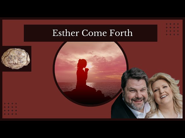 Esther Come Forth